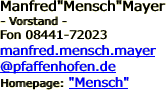 Manfred"Mensch"Mayer